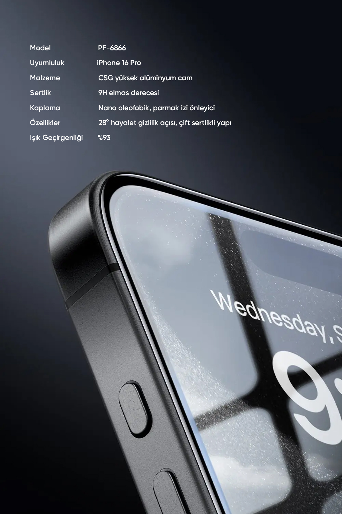 PF-6866 IPHONE 16 PRO HAYALET CAM EKRAN KORUYUCU Afişi